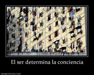 El ser determina la conciencia