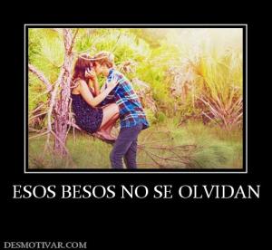 ESOS BESOS NO SE OLVIDAN
