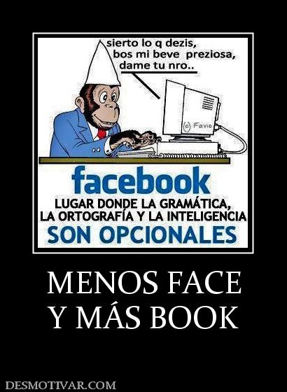 MENOS FACE Y MÁS BOOK