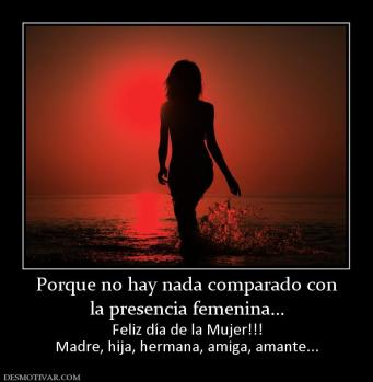 Porque no hay nada comparado con la presencia femenina... Feliz día de la Mujer!!! Madre, hija, hermana, amiga, amante...