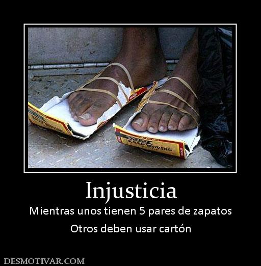 Injusticia Mientras unos tienen 5 pares de zapatos Otros deben usar cartón