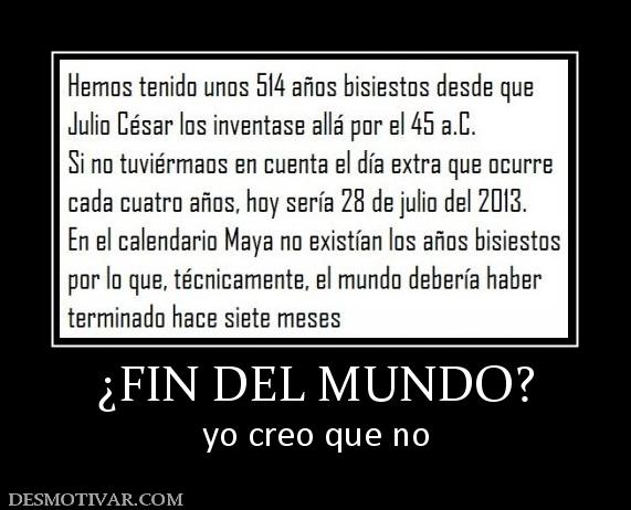 ¿FIN DEL MUNDO? yo creo que no