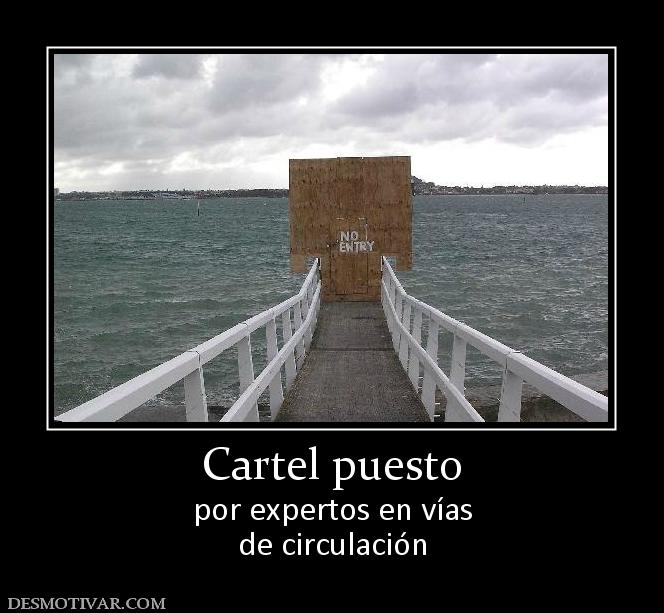 Cartel puesto por expertos en vías de circulación