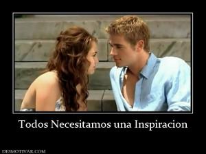 Todos Necesitamos una Inspiracion