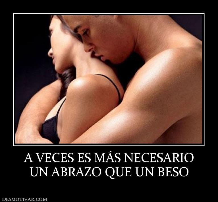 A VECES ES MÁS NECESARIO UN ABRAZO QUE UN BESO