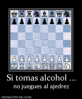 Si tomas alcohol ... no juegues al ajedrez