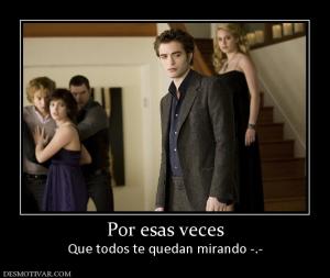 Por esas veces Que todos te quedan mirando -.-