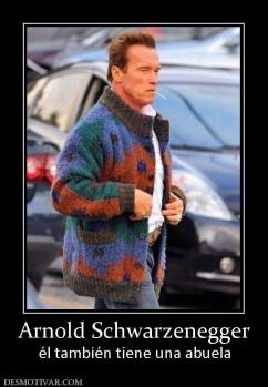 Arnold Schwarzenegger él también tiene una abuela