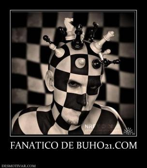 FANATICO DE BUHO21.COM