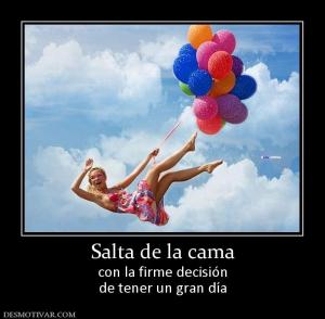 Salta de la cama con la firme decisión de tener un gran día