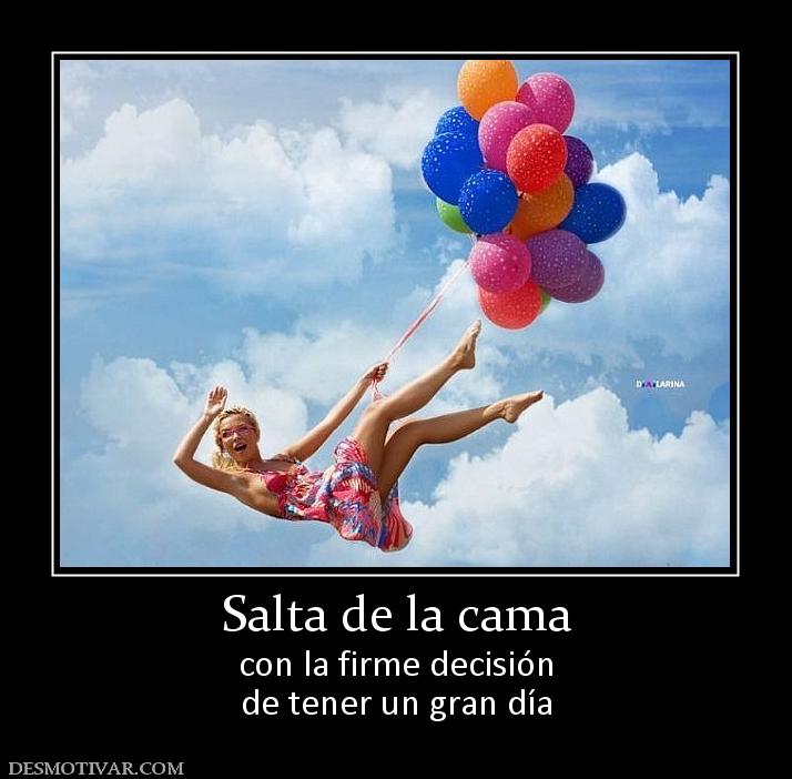 Salta de la cama con la firme decisión de tener un gran día