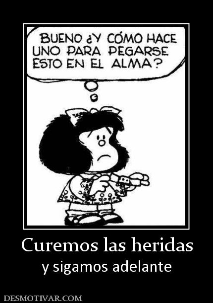 Curemos las heridas y sigamos adelante