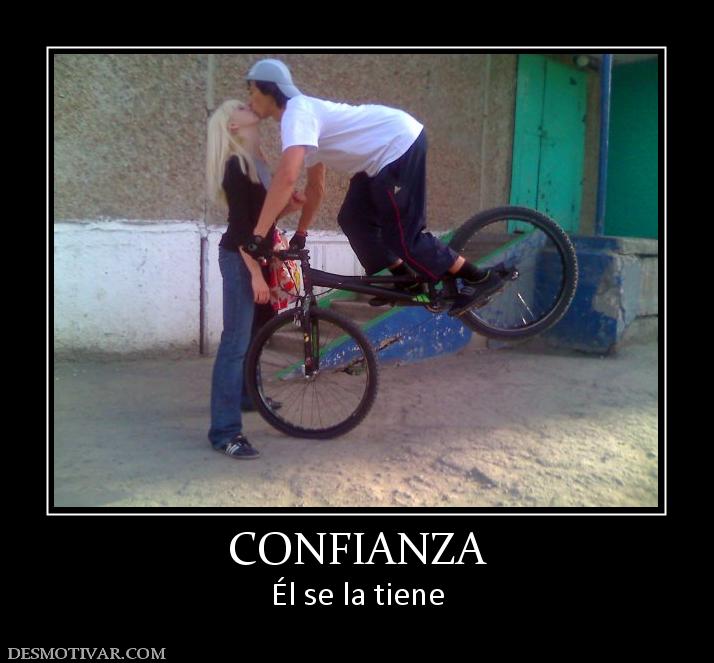 CONFIANZA Él se la tiene