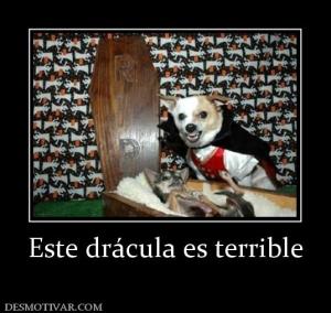Este drácula es terrible