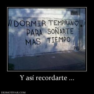 Y así recordarte ...