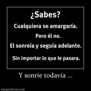 Y sonríe todavía ...