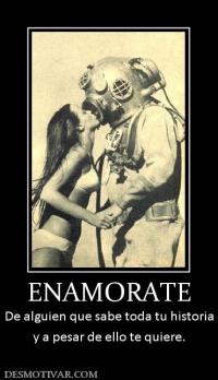 ENAMORATE De alguien que sabe toda tu historia y a pesar de ello te quiere.