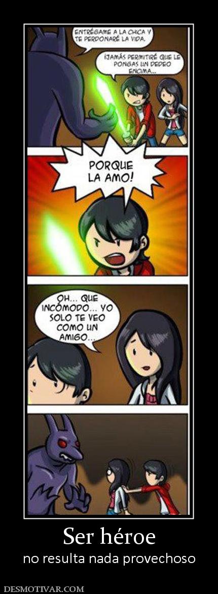 Ser héroe no resulta nada provechoso