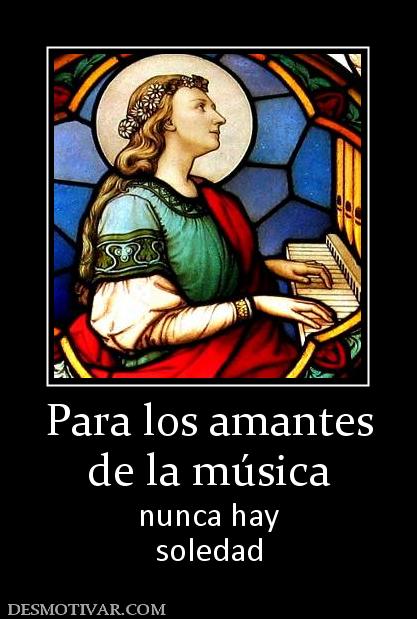 Para los amantes de la música nunca hay soledad