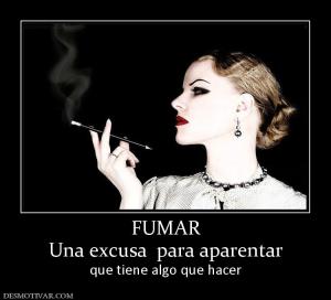 FUMAR Una excusa  para aparentar que tiene algo que hacer
