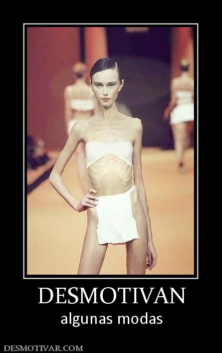DESMOTIVAN algunas modas