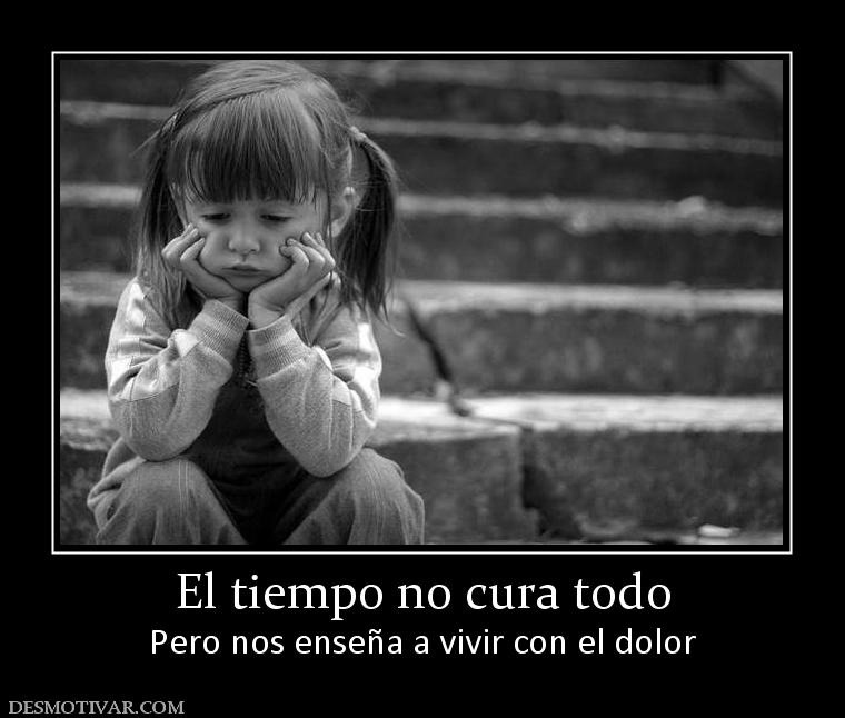 El tiempo no cura todo Pero nos enseña a vivir con el dolor
