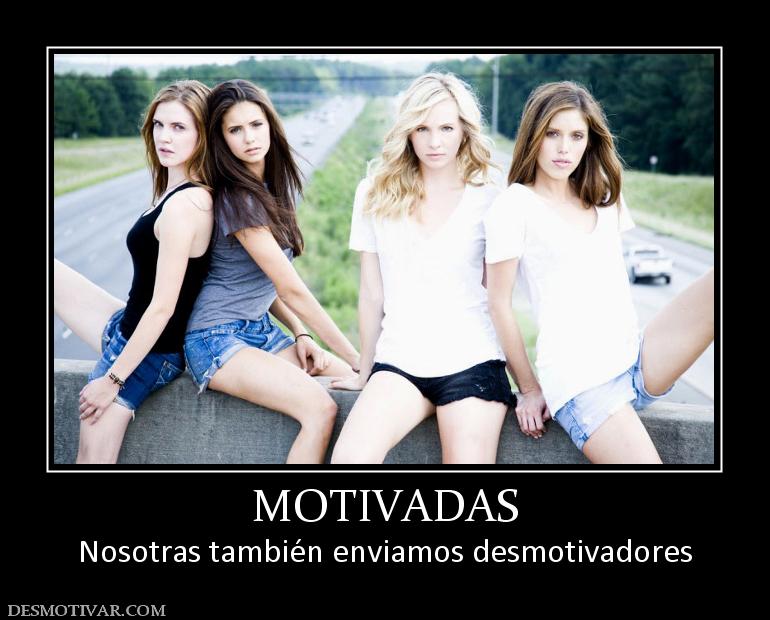 MOTIVADAS Nosotras también enviamos desmotivadores