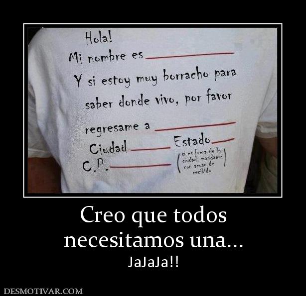 Creo que todos necesitamos una... JaJaJa!!