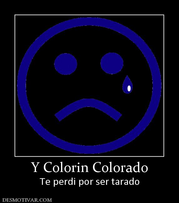 Y Colorin Colorado Te perdi por ser tarado