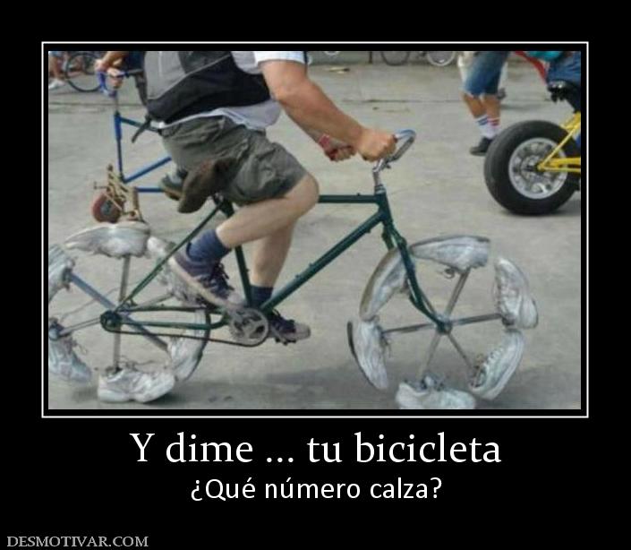 Y dime ... tu bicicleta ¿Qué número calza?