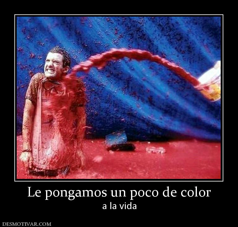Le pongamos un poco de color a la vida