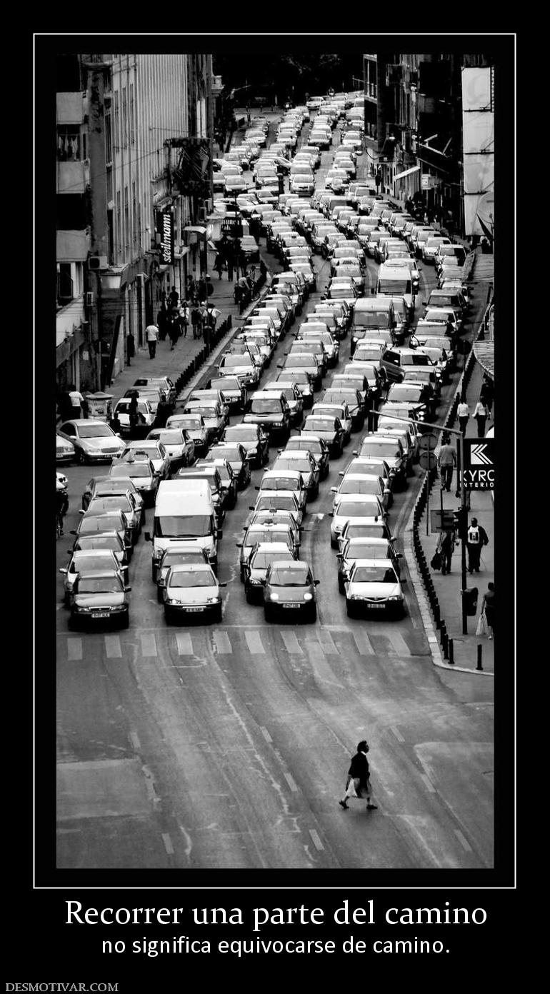Recorrer una parte del camino no significa equivocarse de camino.
