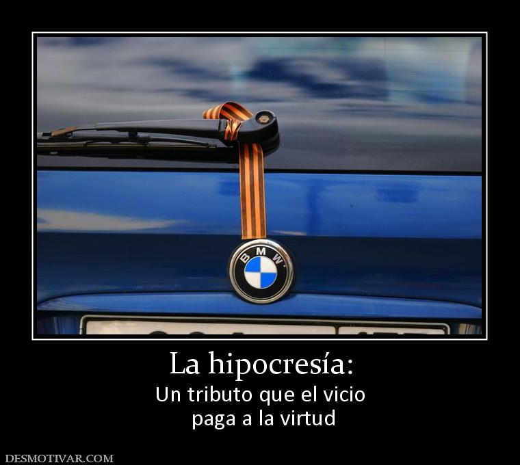 La hipocresía: Un tributo que el vicio  paga a la virtud