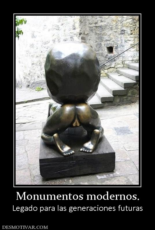 Monumentos modernos. Legado para las generaciones futuras