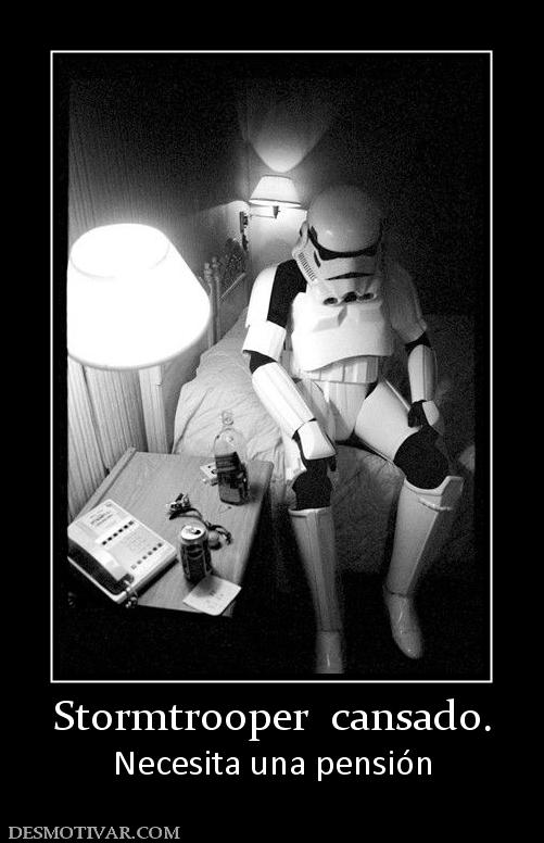 Stormtrooper  cansado. Necesita una pensión