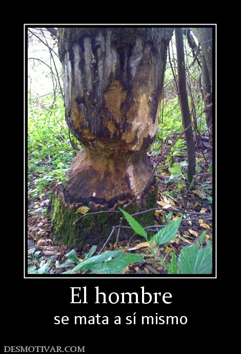 El hombre se mata a sí mismo