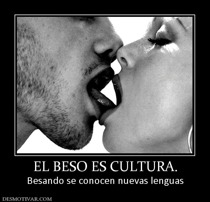 EL BESO ES CULTURA. Besando se conocen nuevas lenguas