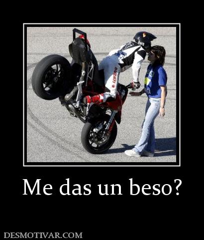 Me das un beso?