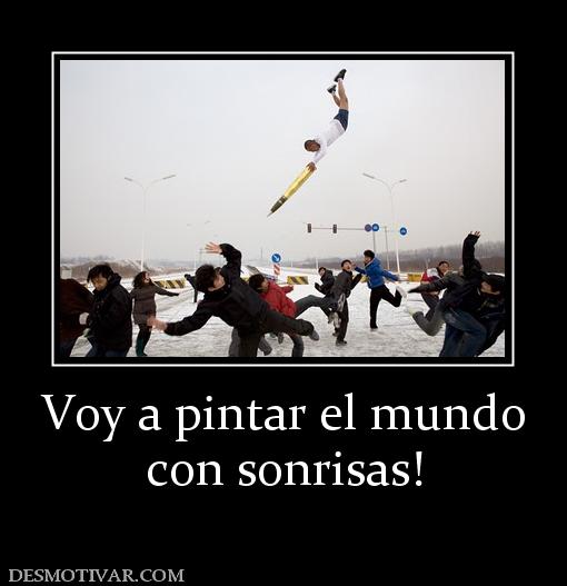 Voy a pintar el mundo con sonrisas!