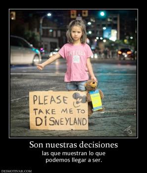 Son nuestras decisiones las que muestran lo que podemos llegar a ser.