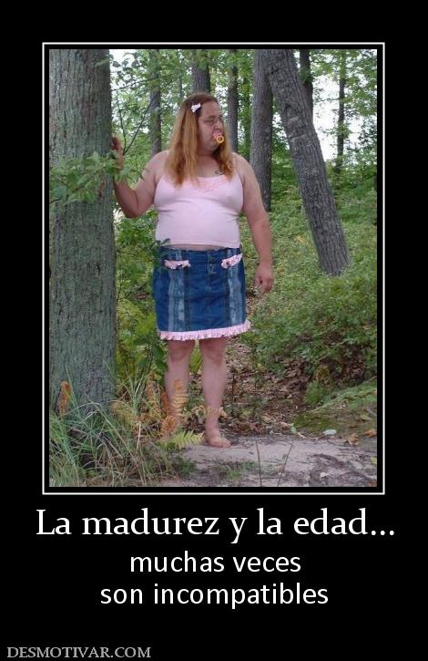 La madurez y la edad... muchas veces son incompatibles