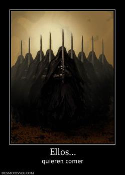 Ellos... quieren comer