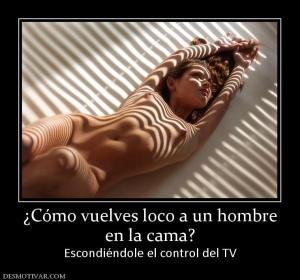 ¿Cómo vuelves loco a un hombre en la cama? Escondiéndole el control del TV