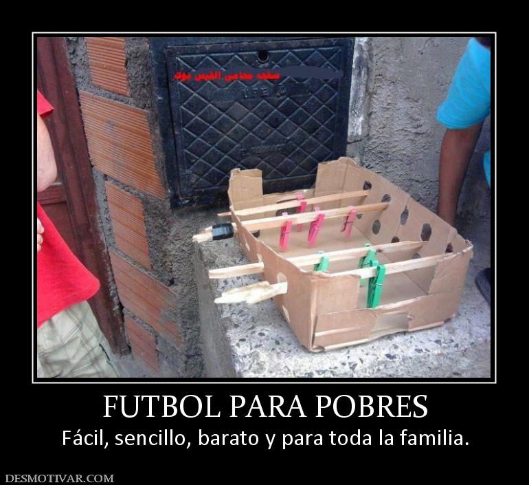 FUTBOL PARA POBRES Fácil, sencillo, barato y para toda la familia.