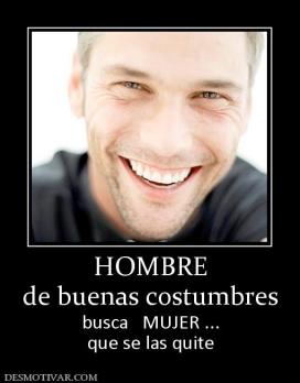 HOMBRE de buenas costumbres busca   MUJER ... que se las quite