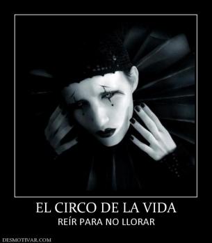 EL CIRCO DE LA VIDA REÍR PARA NO LLORAR