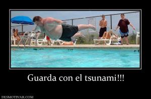 Guarda con el tsunami!!!