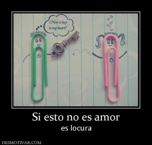 Si esto no es amor es locura