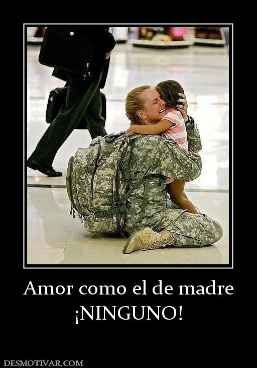 Amor como el de madre ¡NINGUNO!