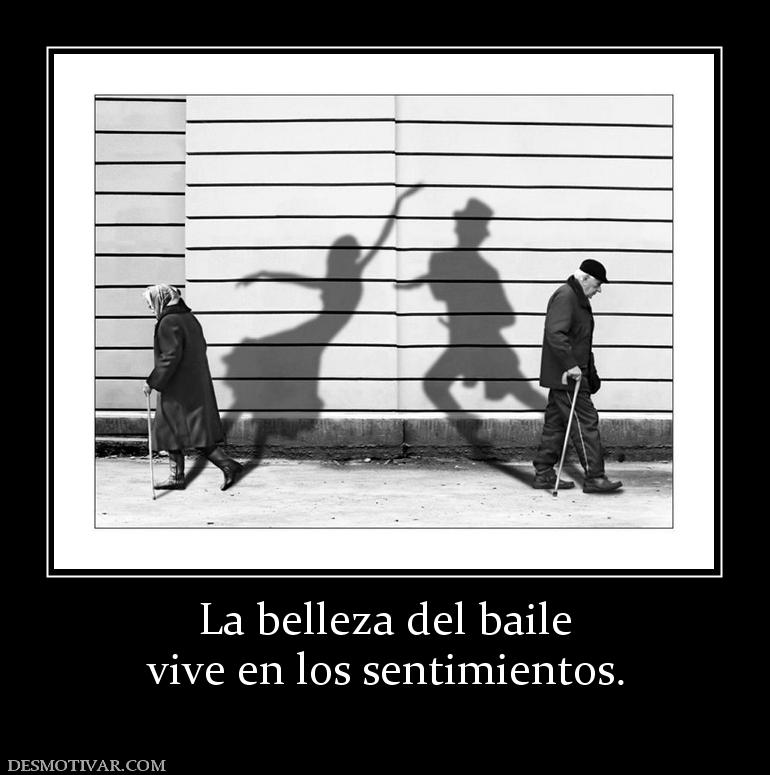 La belleza del baile vive en los sentimientos.